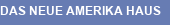 DAS NEUE AMERIKA HAUS